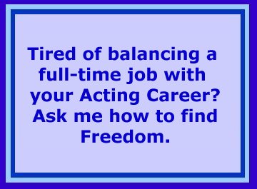 Time and Financial Freedom to Persue Your Acting Career